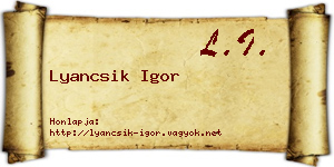 Lyancsik Igor névjegykártya